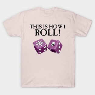 This Is How I Roll Chaos T-Shirt